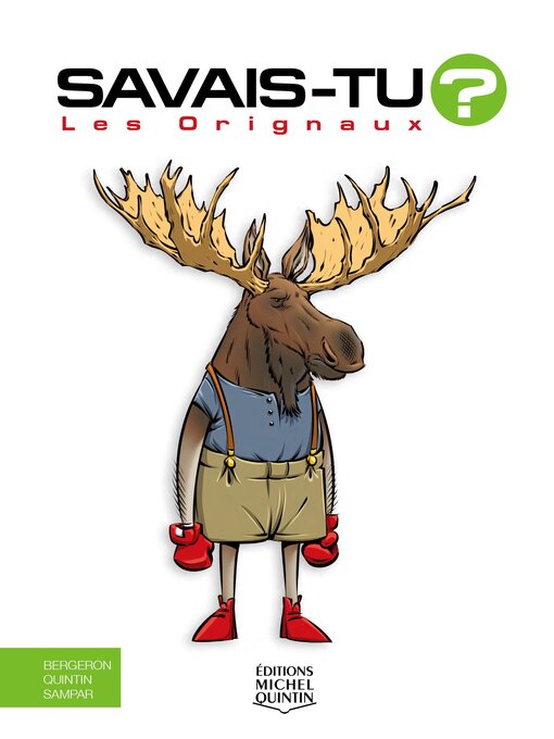 Title details for Savais-tu?--En couleurs 77--Les Orignaux by Alain M. Bergeron - Available